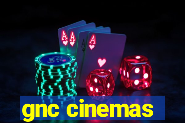 gnc cinemas